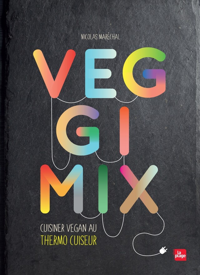 Veggimix-Cuisiner vegan au thermo cuiseur - Nicolas Maréchal - La Plage