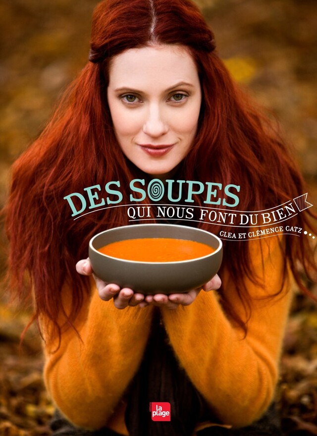 Des soupes qui nous font du bien -  Clea, Clémence Catz - La Plage
