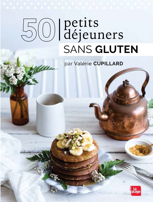 50 petits déjeuners sans gluten - Valérie Cupillard - La Plage