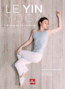 Le Yin Yoga - Amélie Annoni - La Plage