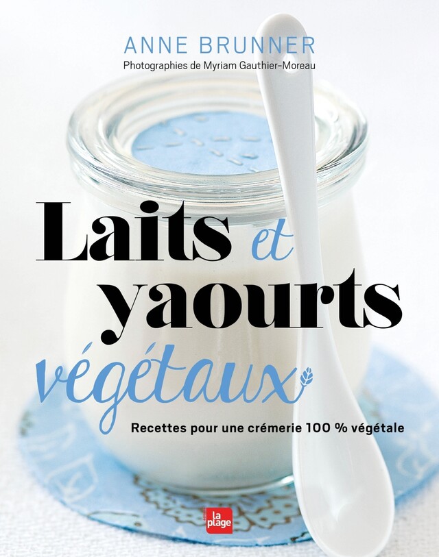 Laits et yaourts végétaux NED - Anne Brunner - La Plage