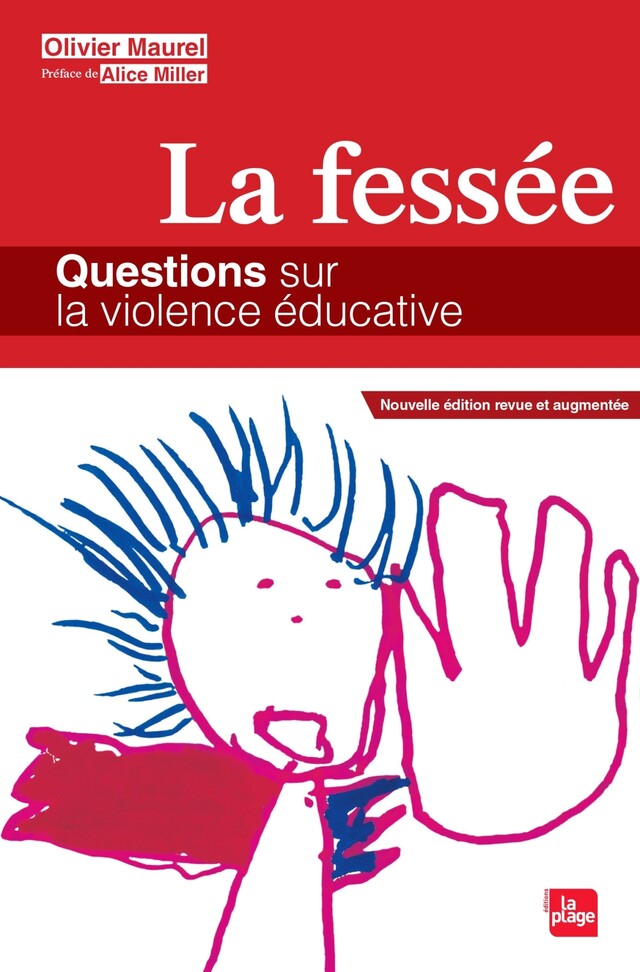 La fessée - Questions sur la violence éducative - Olivier Maurel - La Plage