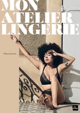 Mon atelier lingerie -  Milena Sevette - La Plage