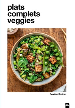 Plats complets veggies -  Caroline Recipes - La Plage