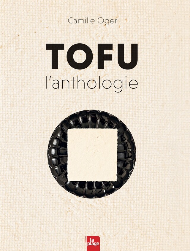Tofu l'Anthologie - Version enrichie - Camille Oger - La Plage