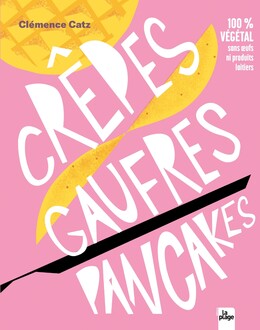 Crêpes, gaufres, pancakes - Clémence Catz - La Plage