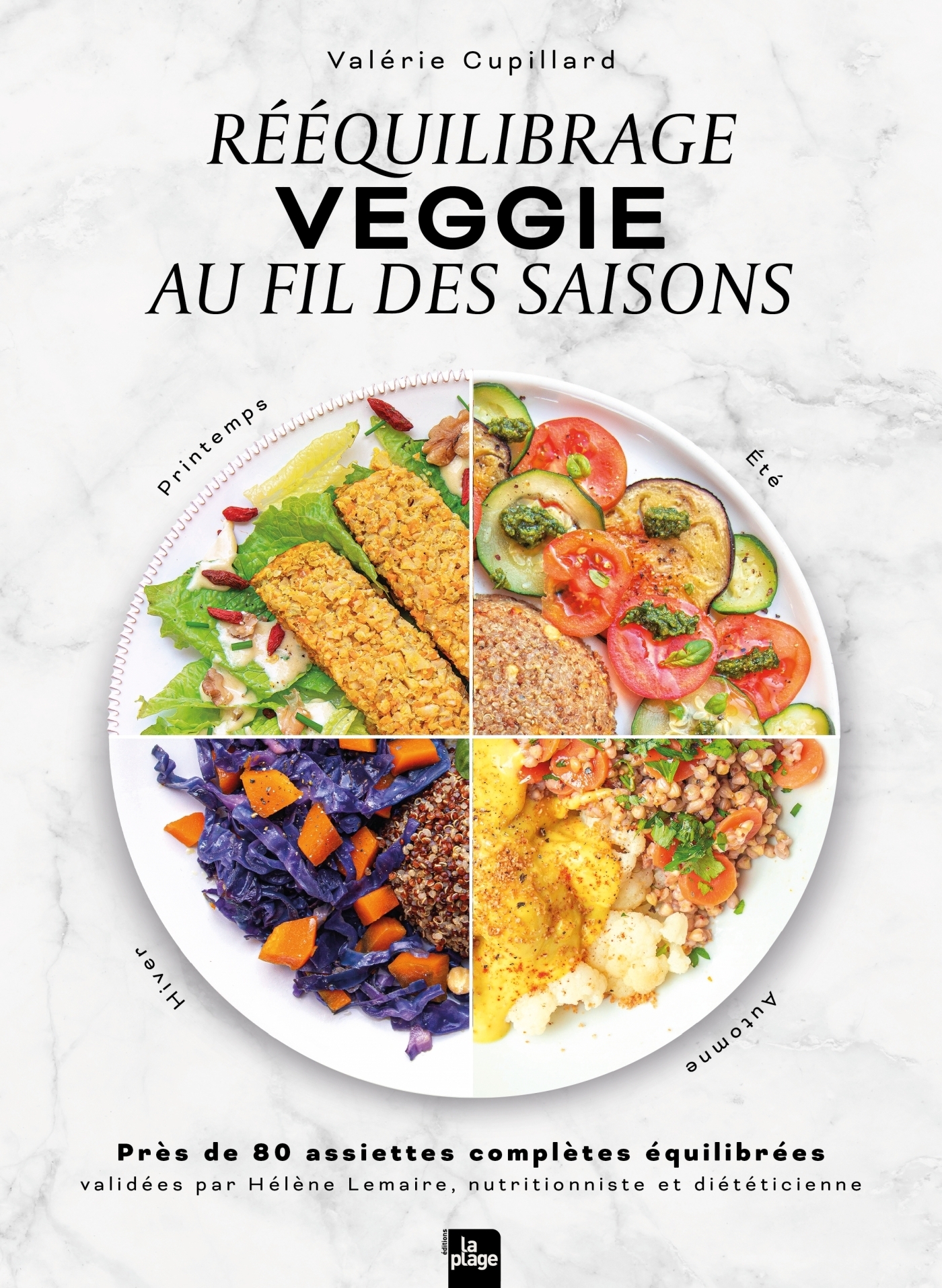 Rééquilibrage veggie au fil des saisons - - Valérie Cupillard (EAN13 :  9782383381402) | Editions La Plage