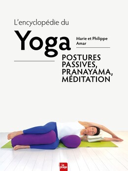 L'encyclopédie du yoga - Marie Amar, Philippe Amar - La Plage